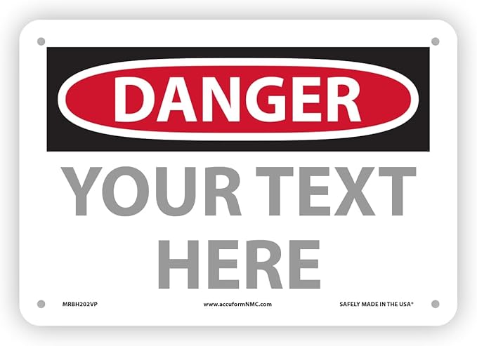 Custom OSHA Style Danger Sign 7" x 10" Plastic Sign, Customizable "Your Text Here", by AccuformNMC Made in USA