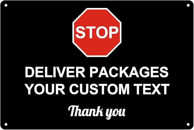 Custom Package Delivery Signs Outdoor - 12 x 8 Personalized Aluminum Rust-Proof Metal Signs Warning Caution Safety Stop Signs for Home Business (STOP SIGNS)