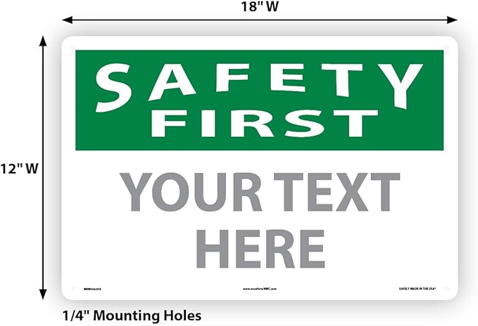 Custom OSHA Style Safety First Sign 12" x 18" Aluminum Sign, Customizable "Your Text Here", by AccuformNMC Made in USA