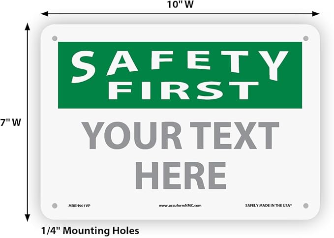 Custom OSHA Style Safety First Sign 7" x 10" Plastic Sign, Customizable "Your Text Here", by AccuformNMC Made in USA