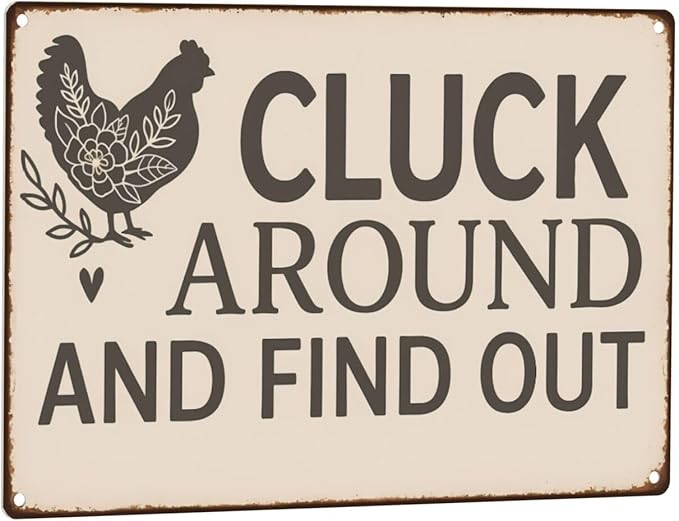 Funny Chicken Tin Sign - "Cluck Around and Find Out" Farmhouse Wall Decor for Kitchen, Coop, Garden - 8x12 inch Rustic Metal Gift