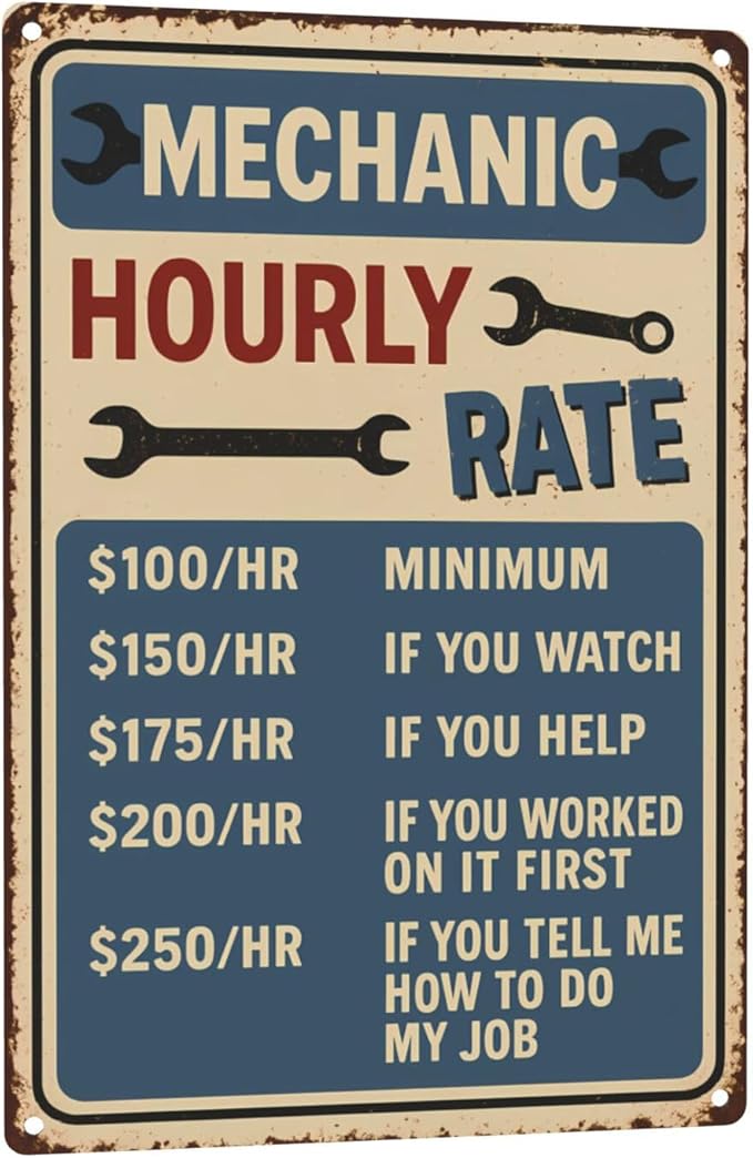 Funny Mechanic Hourly Rate Tin Sign - Vintage Metal Wall Decor for Garage, Auto Shop, or Man Cave - Hilarious Gift for Mechanics & Car Lovers 8"x12"