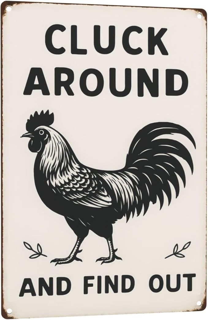 Funny Chicken Tin Sign - “Cluck Around and Find Out” Farmhouse Wall Decor for Kitchen, Coop, Garden - 8x12 inch Rustic Metal Gift