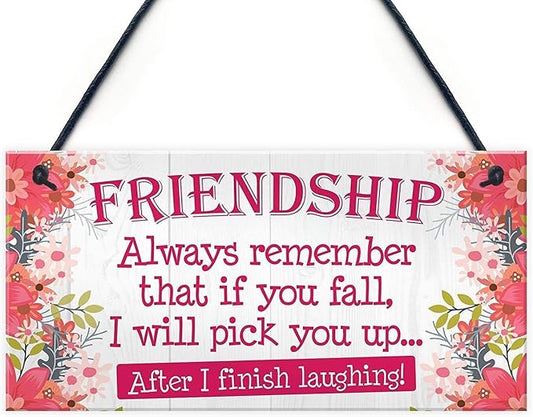Rustic Wooden Signs Friendship Always Remember That if You Fall, I Will Pick You Up After I Finish Laughing Wood Plaque Sign Wall Art Decor Kitchen Cafe Pub Decor Gift 6x12 INCH